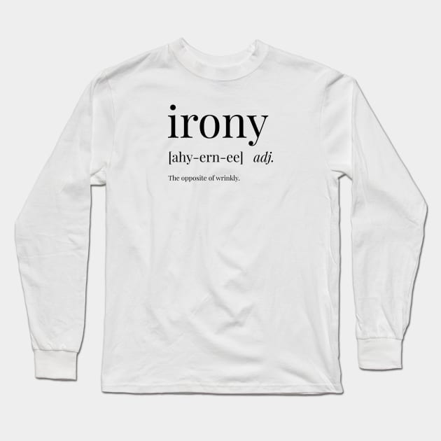 Irony Definition Long Sleeve T-Shirt by definingprints